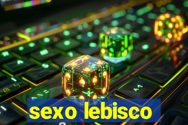 sexo lebisco